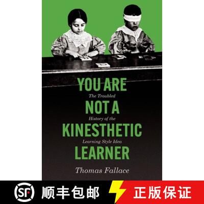 【3-4周达】精装 You Are Not a Kinesthetic Learner – The Troubled History of the Learning Style Idea [9780226841366]