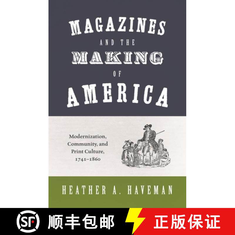 现货 美国的杂志与形成 Magazines and the Making of America: Modernization, Community, and Print Cultur... [9780691210506]