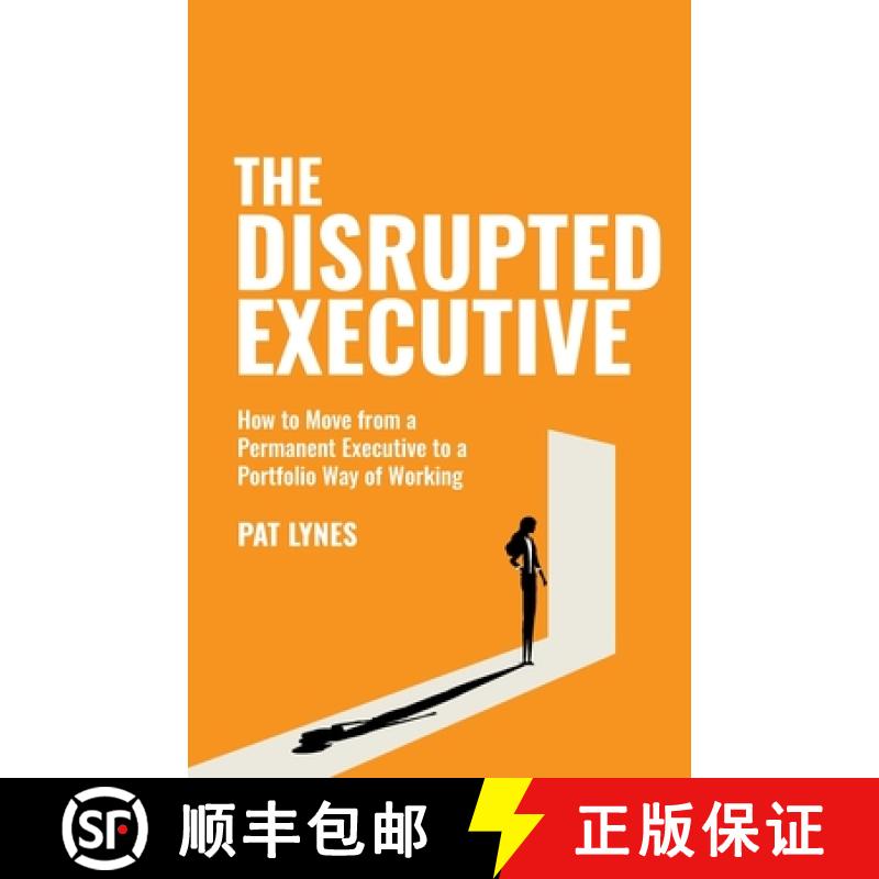 【2-3周达】The Disrupted Executive: How to Move from a Permanent Executive to a Portfolio Way of Working [9781781335864]