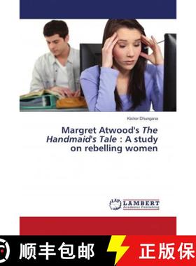 预订 Margret Atwood's The Handmaid's Tale : A study on rebelling women [9786202798037]