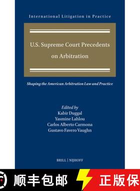 预订 U.S. Supreme Court Precedents on Arbitration: Shaping the American Arbitration Law and Practice [9789004715813]