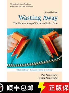 预订 Wasting Away: The Undermining of Canadian Health Care (REV) [9780195438291]