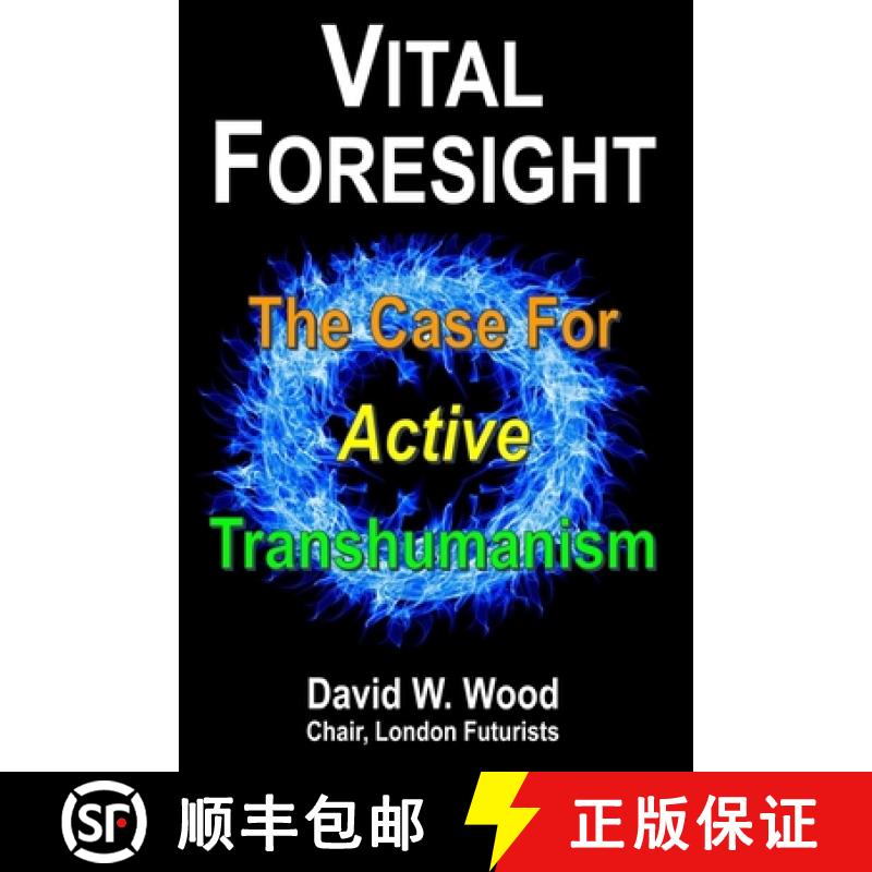 【2-3周达】Vital Foresight: The Case For Active Transhumanism [9780995494251]