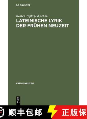 【3-4周达】Lateinische Lyrik der Fruhen Neuzeit: Poetische Kleinformen Und Ihre Funktionen Zwischen R... [9783484365773]