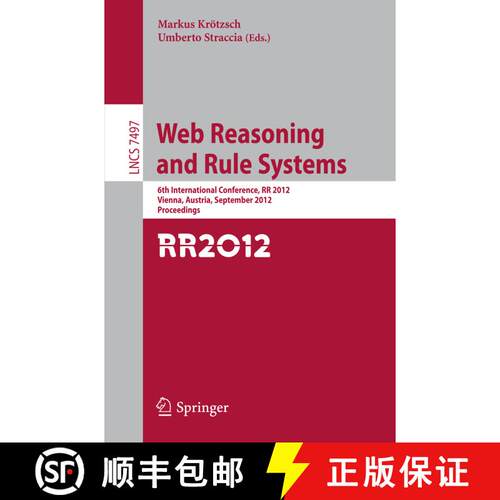 【3-4周达】Web Reasoning and Rule Systems : 6th International Conference, RR 2012, Vienna, Austria, S... [9783642332029]
