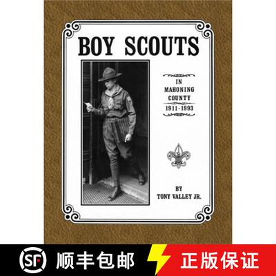 【3-4周达】Boy Scouts in Mahoning County, 1911 - 1993 [9780982684702]