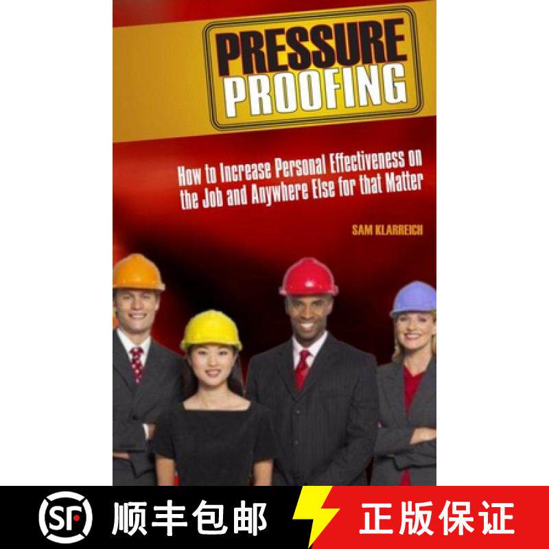 【3-4周达】Pressure Proofing: How to Increase Personal Effectiveness on the Job and Anywhere Else for... [9780415957540]