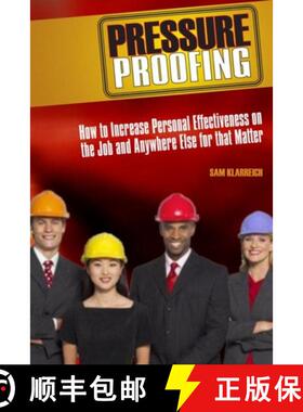 【3-4周达】Pressure Proofing: How to Increase Personal Effectiveness on the Job and Anywhere Else for... [9780415957540]