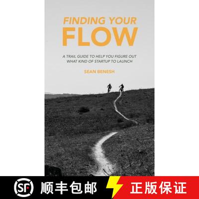 【3-4周达】Finding Your Flow: A Trail Guide to Help You Figure Out What Kind of Startup to Launch [9780578246406]