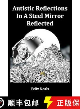 预订 Autistc Reflections in A Steel Mirror Reflected [9780999039311]