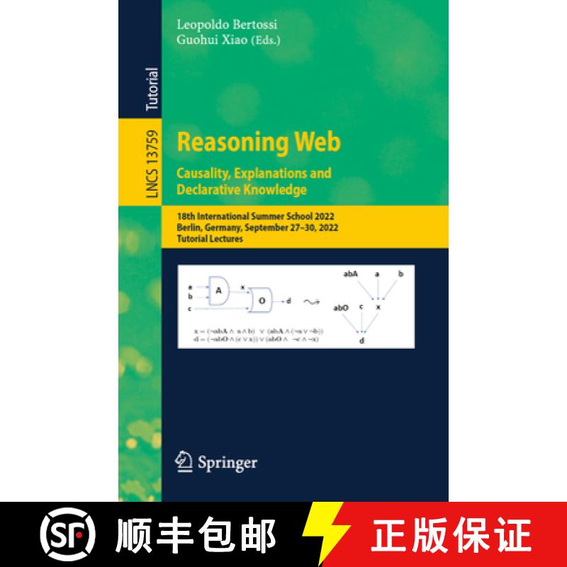 【3-4周达】Reasoning Web. Causality, Explanations and Declarative Knowledge: 18th International Summe... [9783031314131]