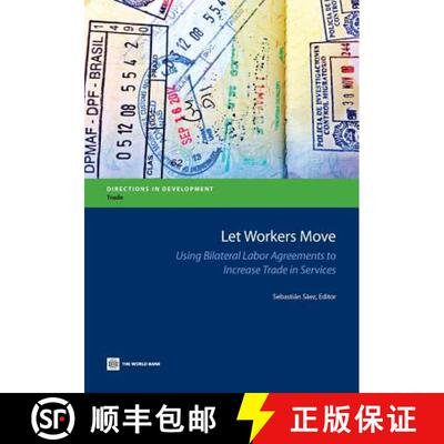 预订 Let Workers Move – Using Bilateral Labor Agreements to Increase Trade in Services [9780821399156]