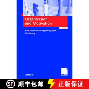 【3-4周达】Organisation Und Motivation: Eine OEkonomisch-Psychologische Einfuhrung (2., akt. u. über... [9783834908902]