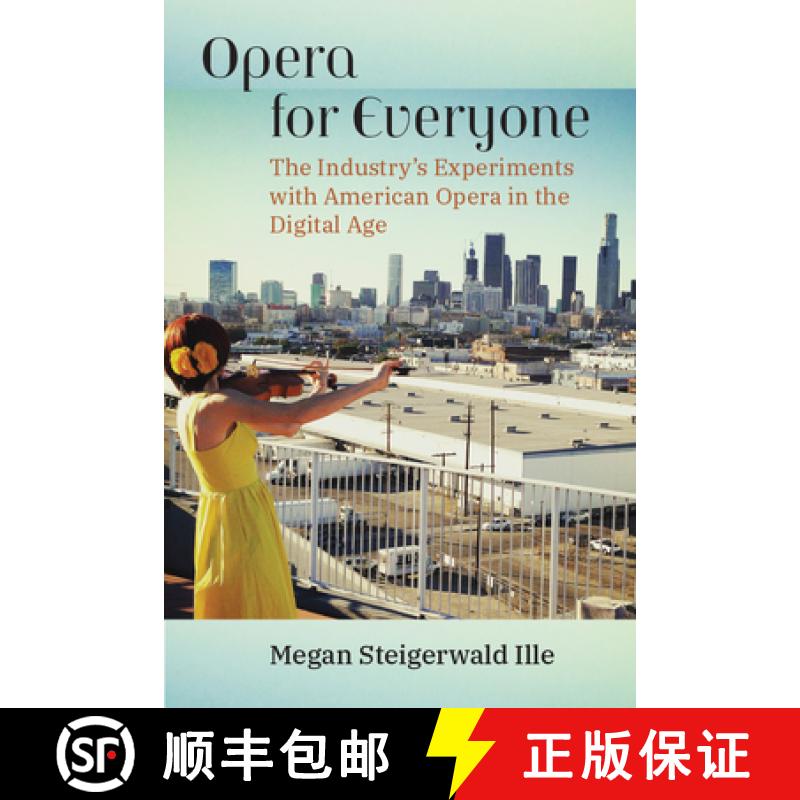 【3-4周达】Opera for Everyone: The Industry's Experiments with American Opera in the Digital Age [9780472076642]