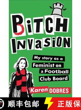 【3-4周达】Bitch Invasion: Me, Lewes FC and disrupting the culture of the men's game [9781788405881]