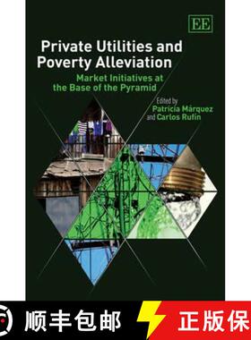 【3-4周达】Private Utilities and Poverty Alleviation [9781848445383]
