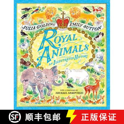 【3-4周达】Royal Animals : A gorgeously illustrated history with a foreword by Sir Michael Morpurgo [9781529070361]