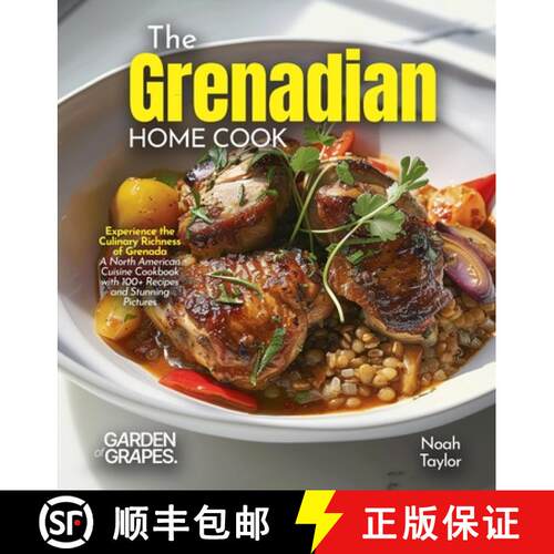 【3-4周达】The Grenadian Home Cook: Experience the Culinary Richness of Grenada - A North American Cu... [9798349548635]