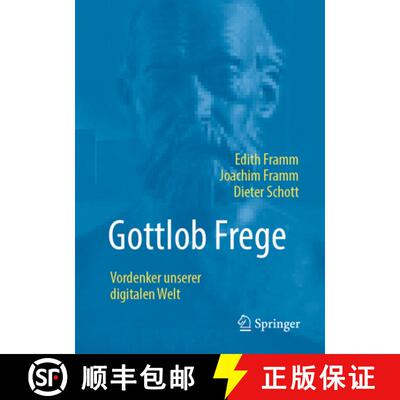 【3-4周达】Gottlob Frege : Vordenker unserer digitalen Welt [9783658494940]