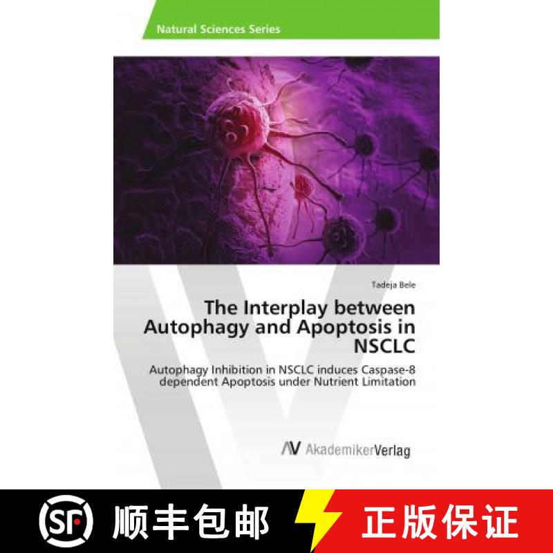 预订 The Interplay between Autophagy and Apoptosis in NSCLC [9786202215039]