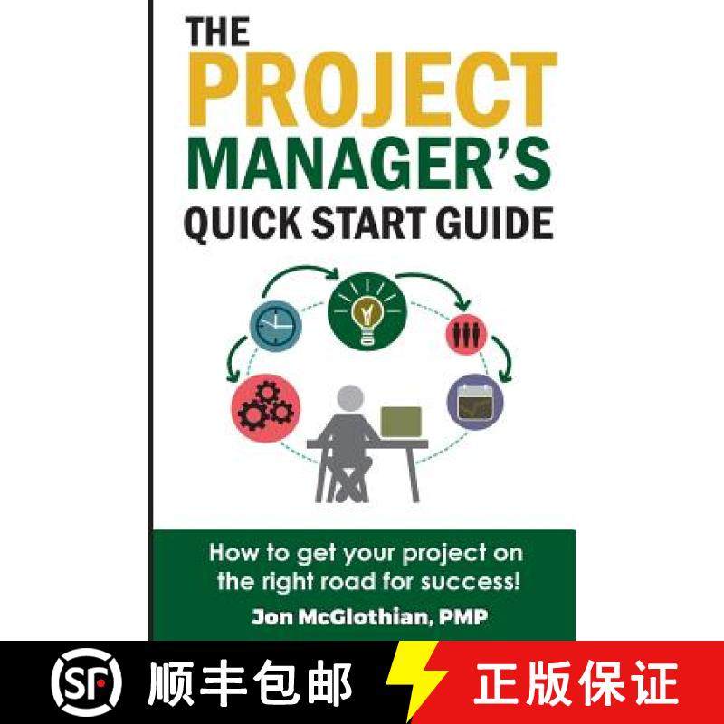 预订 The Project Manager's Quick Start Guide: How To Get Your Project On The Right Road For Success [9781942489252]