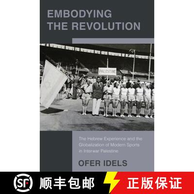 【3-4周达】Embodying the Revolution – The Hebrew Experience and the Globalization of Modern Sports i... [9781978844452]