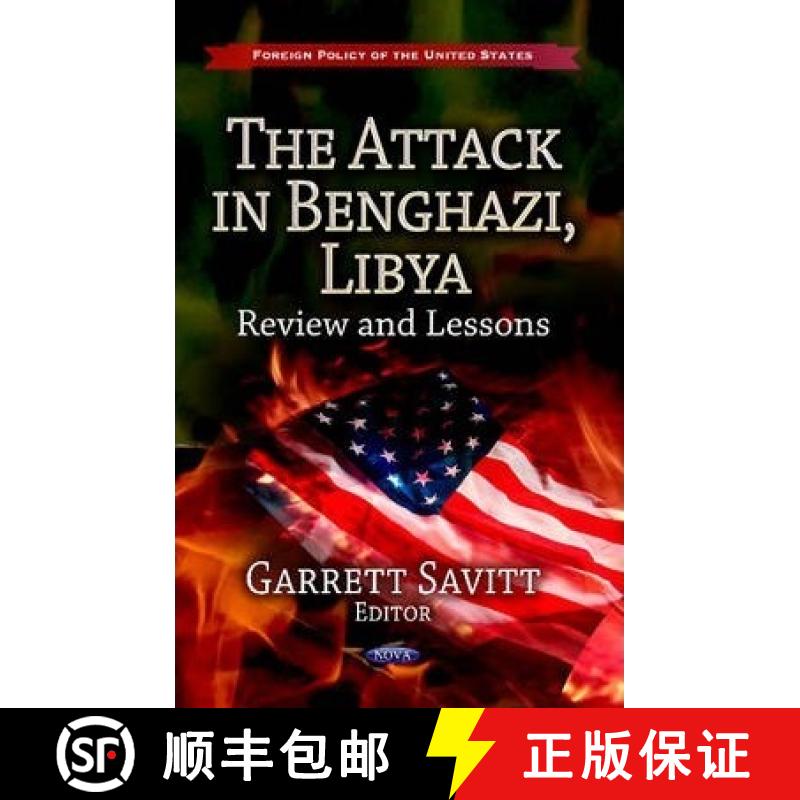 【4周达】The Attack in Benghazi, Libya: Review and Lessons [9781626180154]