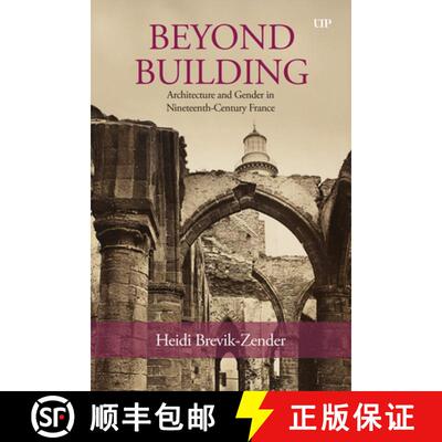 【3-4周达】Beyond Building – Architecture and Gender in Nineteenth–Century France [9781487565220]