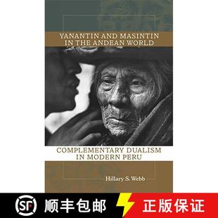 【3-4周达】Yanantin and Masintin in the Andean World – Complementary Dualism in Modern Peru [9780826350732]