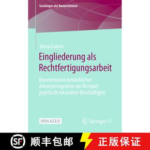 【3-4周达】Eingliederung als Rechtfertigungsarbeit : Konventionen betrieblicher Arbeitsintegration am... [9783658411169]