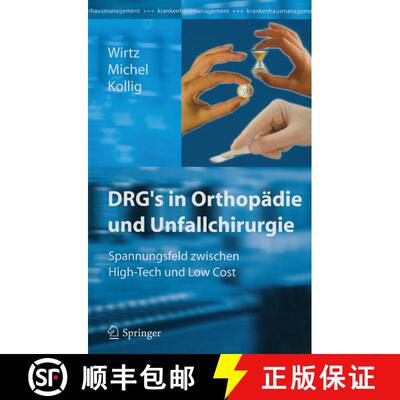 【3-4周达】DRG's in Orthopädie und Unfallchirurgie : Spannungsfeld zwischen High-Tech und Low Cost [9783642621802]