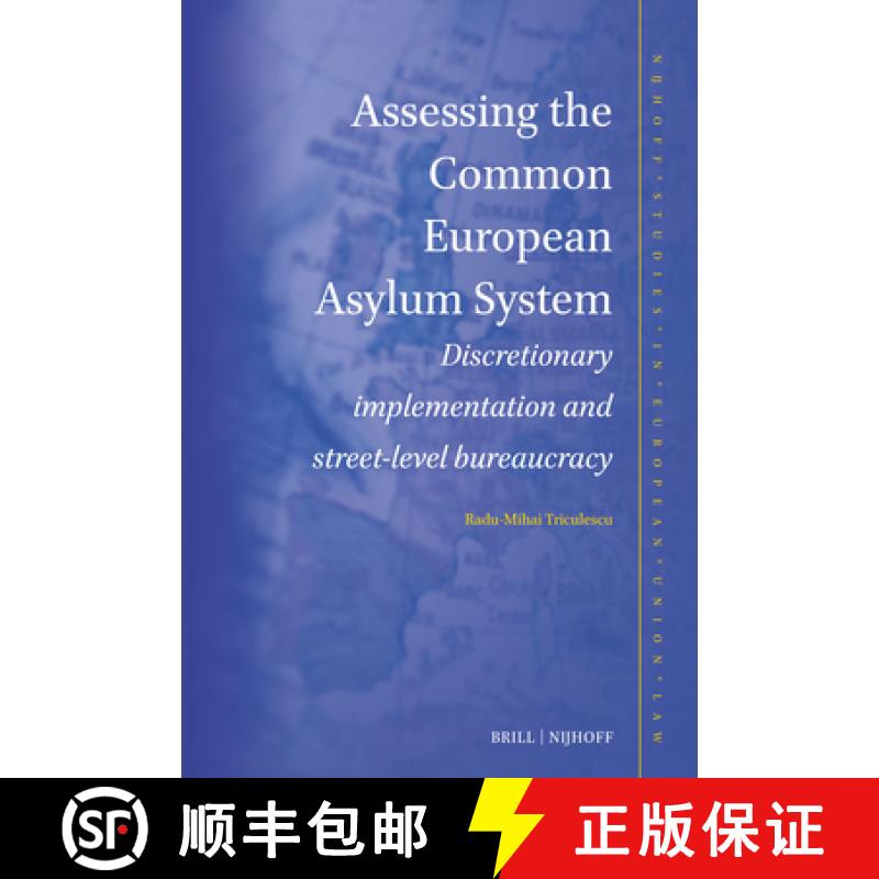 【3-4周达】Assessing the Common European Asylum System: Discretionary Implementation and Street-Level... [9789004700819]
