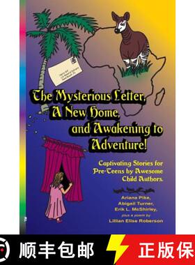 预订 The Mysterious Letter, a New Home, and Awakening to Adventure!: Captivating Stories for Pre-Teen... [9781935710059]