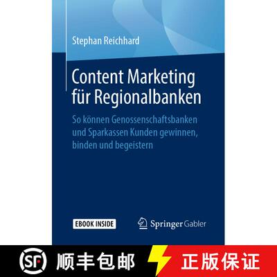 【3-4周达】Content Marketing für Regionalbanken: So können Genossenschaftsbanken und Sparkassen Kun... [9783658242893]