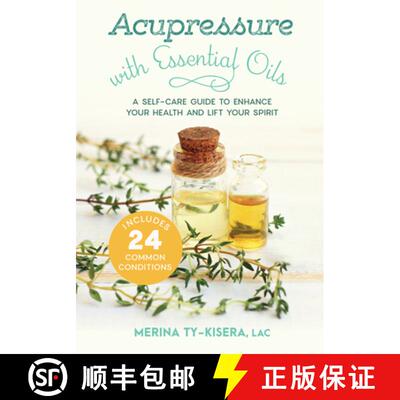 【3-4周达】Acupressure with Essential Oils: A Self-Care Guide to Enhance Your Health and Lift Your Sp... [9781623173241]