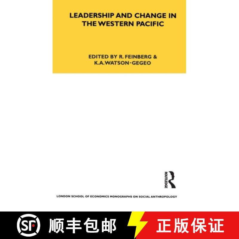【3-4周达】Leadership and Change in the Western Pacific: Essays Presented to Sir Raymond Firth on the... [9780367716523]