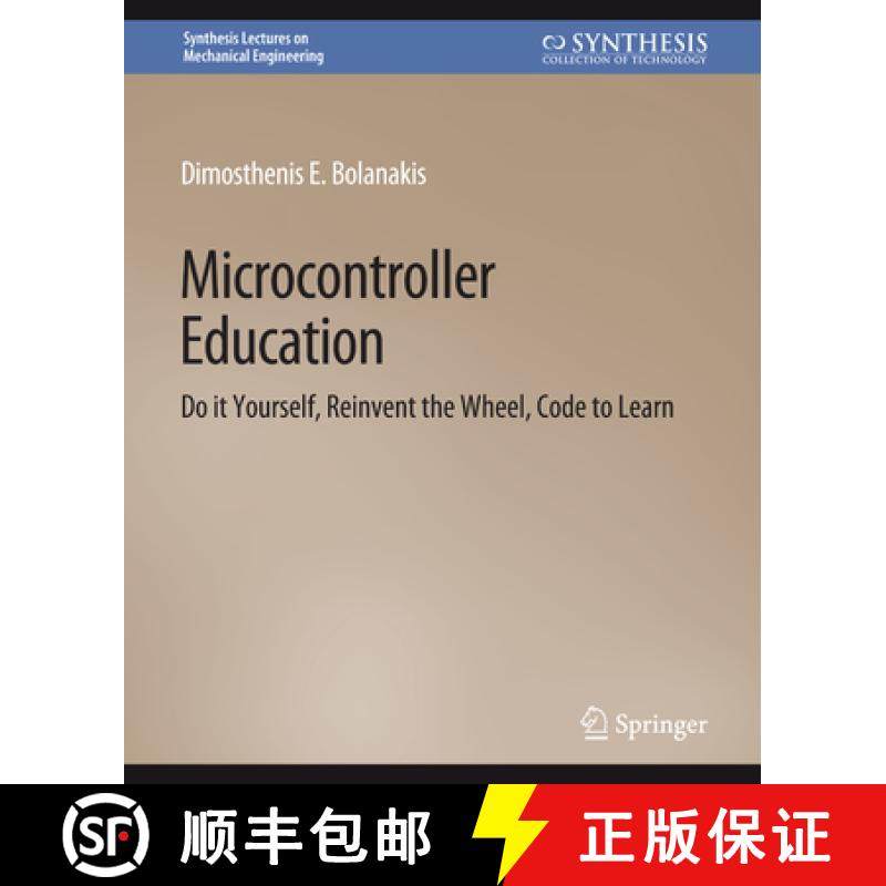 【3-4周达】Microcontroller Education: Do It Yourself, Reinvent the Wheel, Code to Learn [9783031795886]