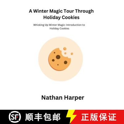【3-4周达】A Winter Magic Tour Through Holiday Cookies: Whisking Up Winter Magic: Introduction to Hol... [9798869123121]