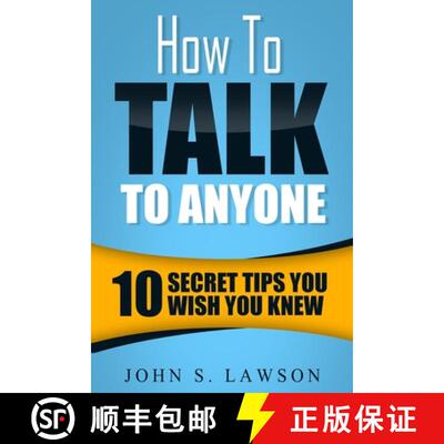 【3-4周达】How To Talk To Anyone - Communication Skills Training: 10 Secret Tips You Wish You Knew [9789814950329]