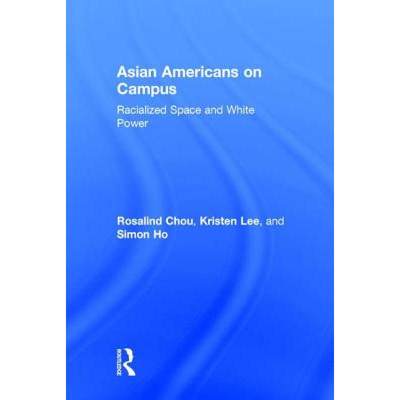 【4周达】Asian Americans on Campus : Racialized Space and White Power [9781612057354]