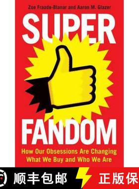 【3-4周达】Superfandom : How Our Obsessions Are Changing What We Buy and Who We Are [9781781255339]