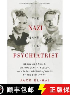 【3-4周达】The Nazi and the Psychiatrist: Hermann Göring, Dr. Douglas M. Kelley, and a Fatal Meeting... [9781610394635]