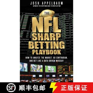 【3-4周达】The NFL Sharp Betting Playbook: How to Analyze the Market, Go Contrarian, and Bet Like a D... [9781637278093]