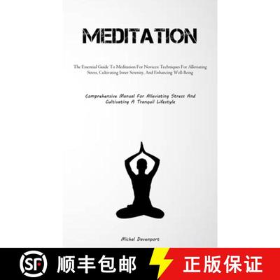 【3-4周达】Meditation: The Essential Guide To Meditation For Novices: Techniques For Alleviating Stre... [9781837877911]