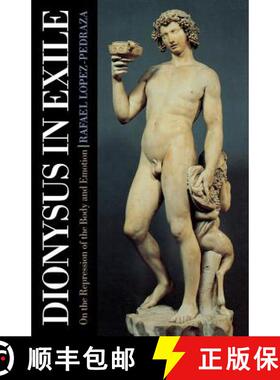 【3-4周达】Dionysus in Exile: On the Repression of the Body and Emotion [9781888602104]