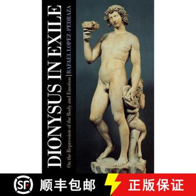 【3-4周达】Dionysus in Exile: On the Repression of the Body and Emotion [9781888602104]