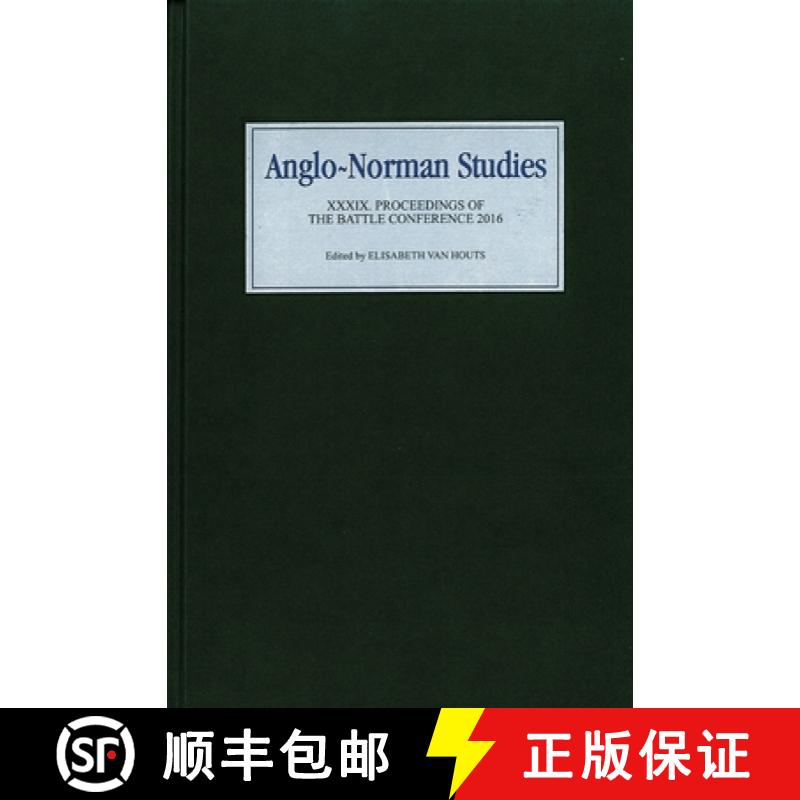 【3-4周达】Anglo-Norman Studies XXXIX - Proceedings of the Battle Conference 2016: Proceedings of the... [9781783272211]