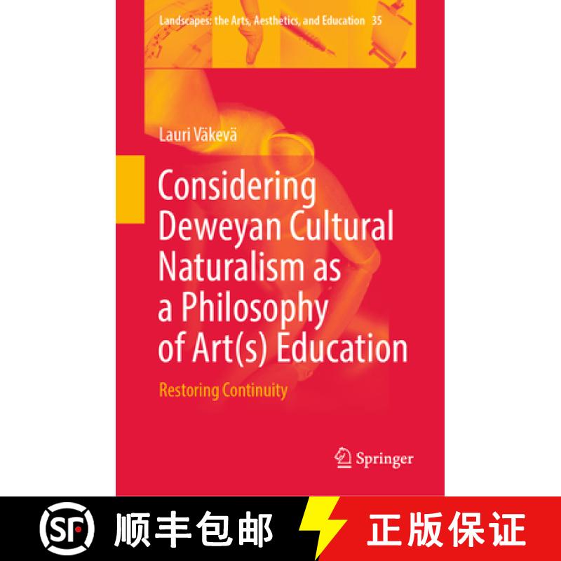 【3-4周达】Considering Deweyan Cultural Naturalism as a Philosophy of Art(s) Education : Restoring Co... [9783031388163]