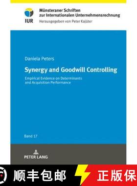 【3-4周达】Synergy and Goodwill Controlling : Empirical Evidence on Determinants and Acquisition Perf... [9783631782408]