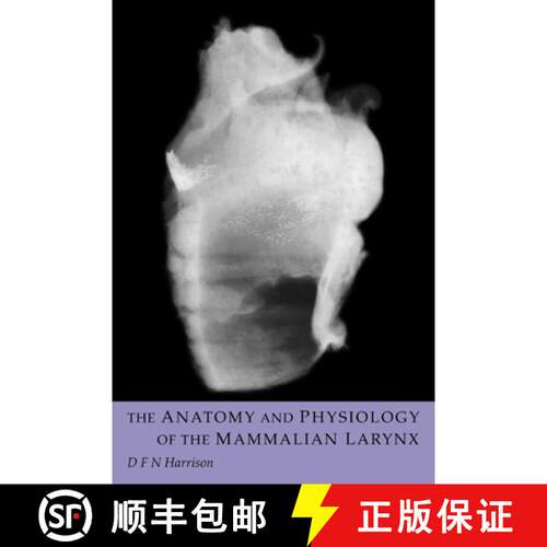 预订 精装 The Anatomy and Physiology of the Mammalian Larynx [9780521453219]